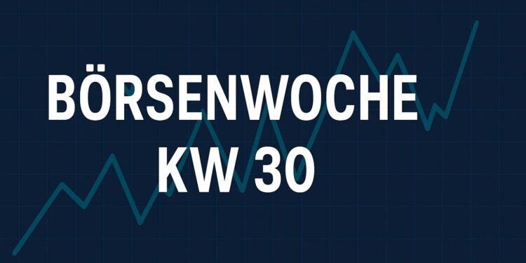 Börsenwoche KW 30: Zwischen Rekorden, Zinspause und Quartalsenttäuschungen